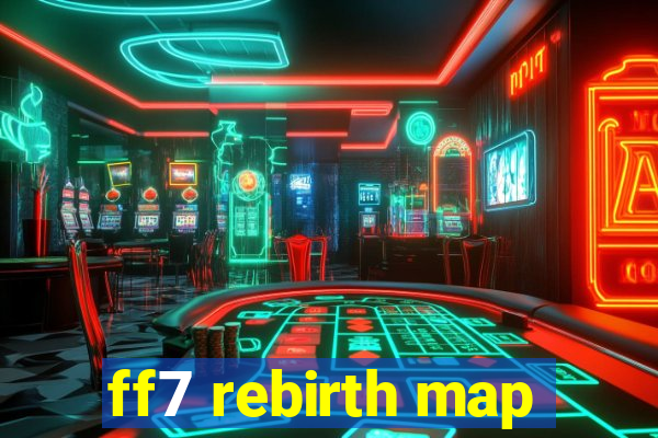 ff7 rebirth map